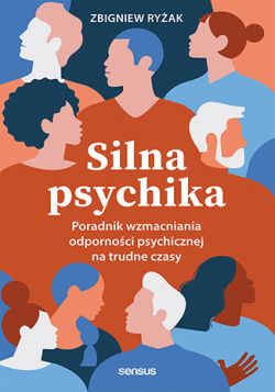 Okadka ksiki - Silna psychika. Poradnik wzmacniania odpornoci psychicznej na trudne czasy