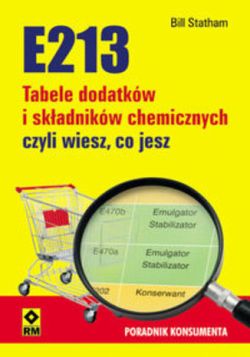 Okadka ksiki - E213 Tabele dodatkw i skadnikw chemicznych czyli wiesz co jesz