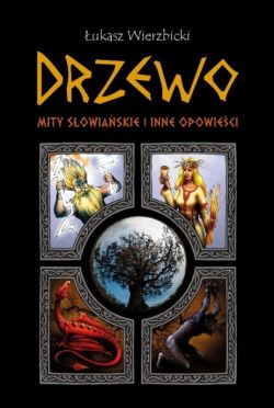 Okadka ksiki - Drzewo. Mity sowiaskie i inne opowieci