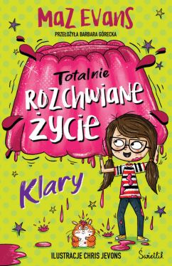 Okadka ksiki - Totalnie rozchwiane ycie Klary. Tom 2