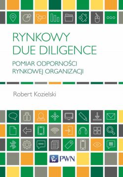 Okadka ksiki - Rynkowy Due Diligence. Pomiar odpornoci rynkowej organizacji