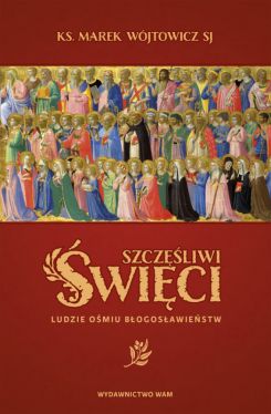 Okadka ksiki - Szczliwi wici. Ludzie omiu Bogosawiestw