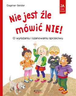 Okadka ksiki - Nie jest le mwi NIE!. O wyraaniu i szanowaniu sprzeciwu.