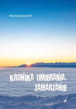 Okadka ksiki - Kronika umierania. Zamarzanie