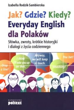 Okadka ksiki - Jak? Gdzie? Kiedy? Everyday English dla Polakw