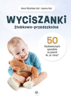 Okadka ksiki - Wyciszanki obkowo-przedszkolne. 50 byskawicznych sposobw na powrt do tu i teraz