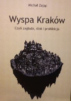 Okadka ksiki - Wyspa Krakw czyli zagada, so i prohibicja