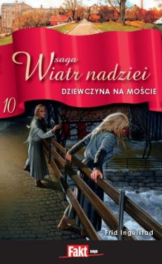 Okadka ksiki - Saga Wiatr Nadziei 10. Dziewczyna na mocie