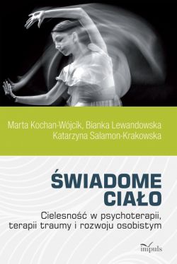 Okadka ksiki - wiadome ciao . Cielesno w psychoterapii, terapii traumy i rozwoju osobistym