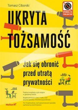 Okadka ksiki - Ukryta tosamo. Jak si obroni przed utrat prywatnoci