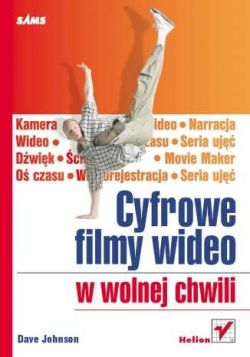 Okadka ksiki - Cyfrowe filmy wideo w wolnej chwili