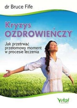 Okadka ksiki - Kryzys ozdrowieczy. Jak przetrwa przeomowy moment w procesie leczenia