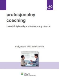 Okadka ksiki - Profesjonalny coaching. Zasady i dylematy etyczne w pracy coacha