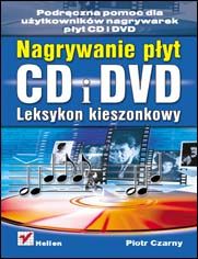 Okadka ksiki - Nagrywanie pyt CD i DVD. Leksykon kieszonkowy