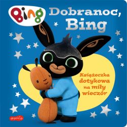 Okadka ksiki - Dobranoc, Bing. Ksieczka dotykowa na miy wieczr