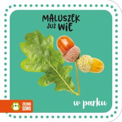 Okadka ksiki - Maluszek ju wie. W parku