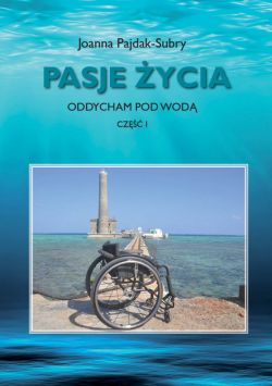 Okadka ksiki - Pasje ycia. Oddycham pod wod. Cz I