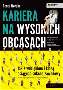 Okadka ksiki - Kariera na wysokich obcasach. Jak z wdzikiem i klas osign sukces zawodowy