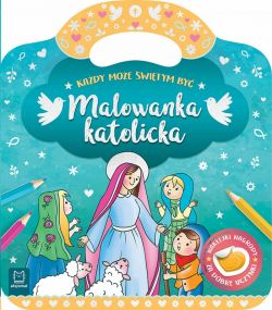 Okadka ksiki - Malowanka katolicka. Kady moe witym by