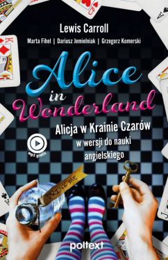 Okadka ksiki - Alice in Wonderland. Alicja w Krainie Czarw w wersji do nauki angielskiego