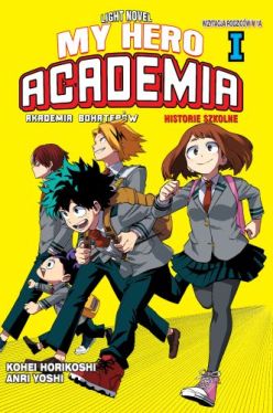 Okadka ksiki - MY HERO ACADEMIA LIGHT NOVEL: HISTORIE SZKOLNE