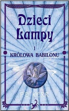 Okadka ksiki - Dzieci lampy i krlowa Babilonu