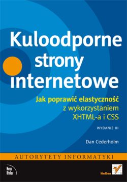 Okadka ksiki - Kuloodporne strony internetowe. Jak poprawi elastyczno z wykorzystaniem XHTML-a i CSS