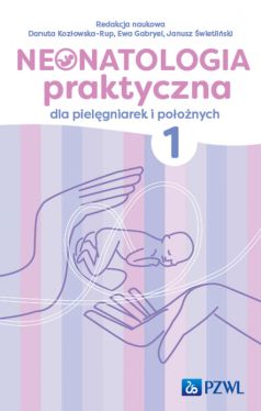 Okadka ksiki - Neonatologia praktyczna dla pielgniarek i poonych. Tom 1