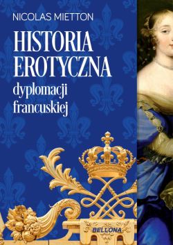 Okadka ksiki - Historia erotyczna dyplomacji francuskiej