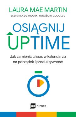 Okadka ksiki - Osignij UPTIME. Jak zamieni chaos w kalendarzu na porzdek i produktywno