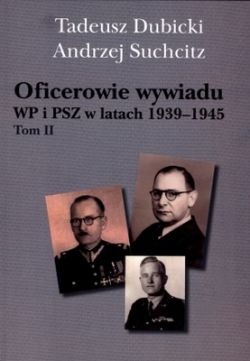 Okadka ksiki - Oficerowie wywiadu WP i PSZ 1939-1945. Tom 2 