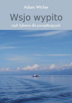 Okadka ksiki - Wsjo wypito, czyli Syberia dla pocztkujcych