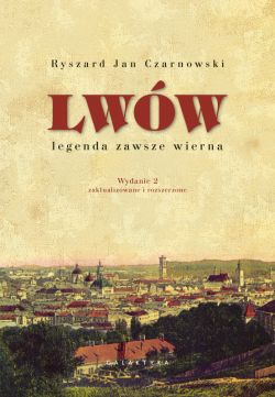 Okadka ksiki - Lww  legenda zawsze wierna. Wydanie 2, zaktualizowane i rozszerzone