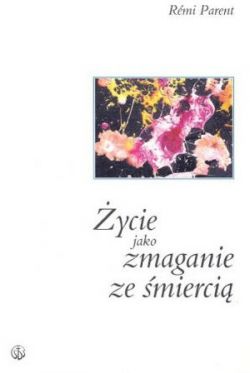 Okadka ksiki - ycie jako zmaganie ze mierci