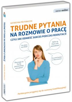 Okadka ksiki - Trudne pytania na rozmowie o prac