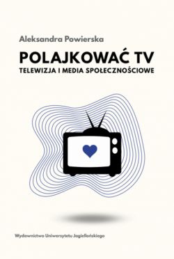 Okadka ksiki - Polajkowa TV. Telewizja i media spoecznociowe