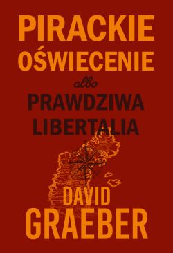 Okadka ksiki - Pirackie Owiecenie albo prawdziwa Libertalia