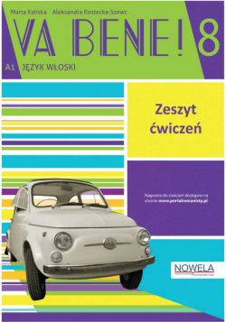 Okadka ksiki - Va bene! klasa 8 wiczenia do jzyka woskiego. Szkoa podstawowa. Modzie. MEiN