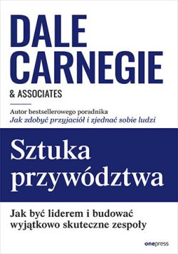 Okadka ksiki - Sztuka przywdztwa. Jak by liderem i budowa wyjtkowo skuteczne zespoy