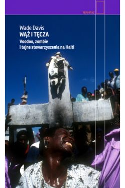 Okadka ksiki - W i tcza. Voodoo, zombie i tajne stowarzyszenia na Haiti