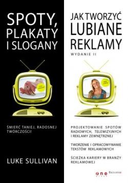 Okadka ksiki - Spoty, plakaty i slogany. Jak tworzy lubiane reklamy. Wydanie II