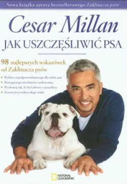 Okadka ksiki - Jak uszczliwi psa. 98 najlepszych wskazwek od Zaklinacza psw