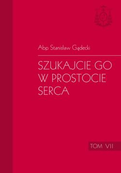 Okadka ksiki - Homilie (VII). Szukajcie Go w prostocie serca