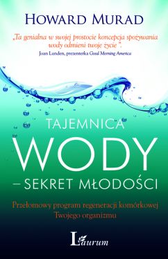 Okadka ksiki - Tajemnica wody - sekrety modoci	. Przeomowy program regeneracji komrkowej Twojego organizmu