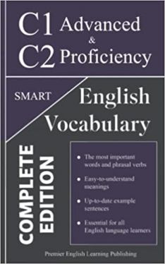 Okadka ksiki - English C1 Advanced and C2 Proficiency Smart Vocabulary: Important Words and Phrasal Verbs to Write and Speak like a Well-Educated Native (Complete Edition)