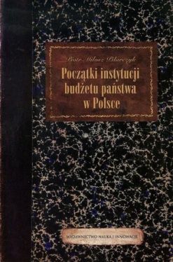 Okadka ksiki - Pocztki instytucji budetu pastwa w Polsce