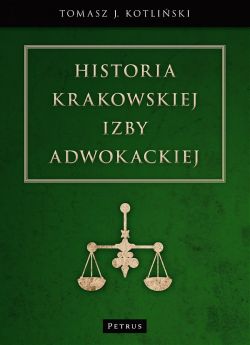 Okadka ksiki -  Historia Krakowskiej Izby Adwokackiej