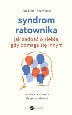 Okadka ksiki - Syndrom ratownika. Jak zadba o siebie, gdy pomaga si innym