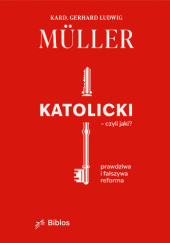 Okadka ksiki - Katolicki - czyli jaki? Prawdziwa i faszywa reforma