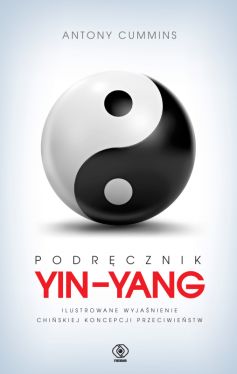 Okadka ksiki - Podrcznik yin-yang. Ilustrowane wyjanienie chiskiej koncepcji przeciwiestw